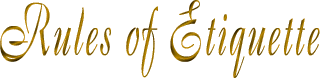 Rules of Etiquettes